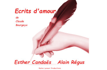 “ÉCRITS D’AMOUR” : VOTRE PROCHAIN SPECTACLE LE 12 MARS À 20H30.